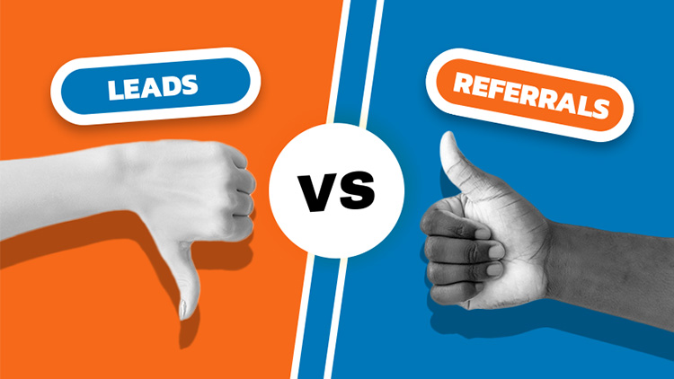 Referrals vs. Leads: What’s Better for My Insurance Agency?